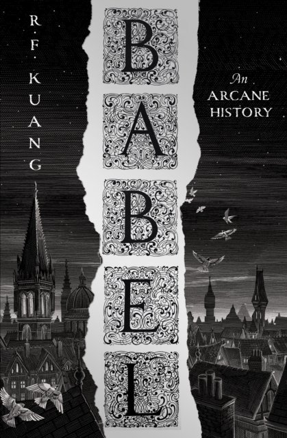 Babel: Or the Necessity of Violence: an Arcane History of the Oxford Translators’ Revolution