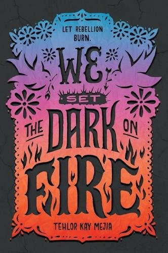 Cover of We Set the Dark on Fire