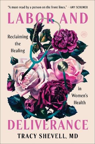Labor and Deliverance: Reclaiming the Healing in Women's Health