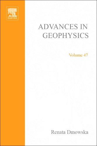 Advances in Geophysics Dmowska Hardback Academic Press 9780120188475 Volume 47