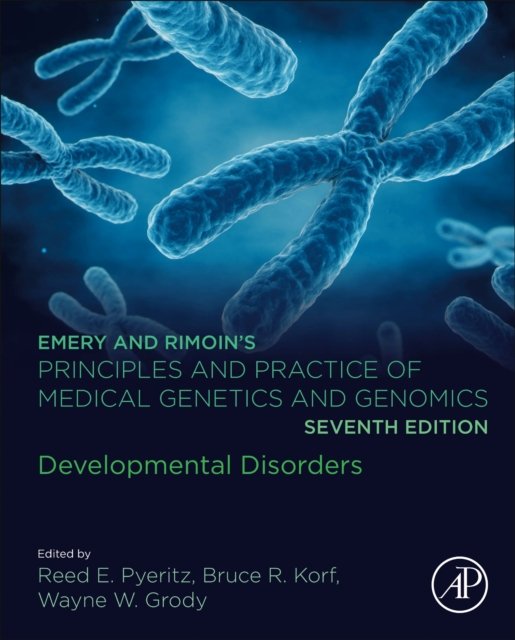 Emery and Rimoin’s Principles and Practice of Medical Genetics and Genomics 7e
