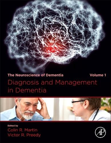 Diagnosis and Management in Dementia The Neuroscience of Dementia, Volume 1 R