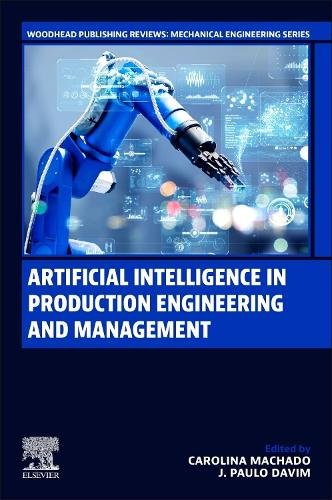 Artificial Intelligence in Production Engineering and Management Machado Davim