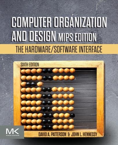 Computer Organization and Design MIPS Edition The Hardware/Software Interface 6e