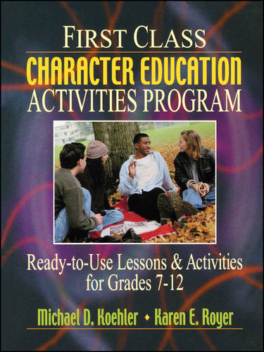 First Class Character Education Activities Program Ready–To–Use Lessons & Activ…