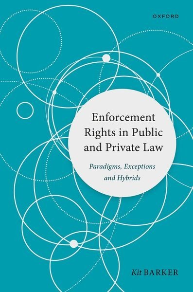 Enforcement Rights in Public and Private Law a book by Prof Kit Barker ...