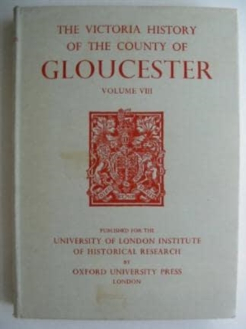 A History of the County of Gloucester – Volume VIII Elrington Hardback
