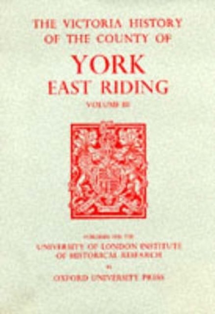 A History of the County of York East Riding – Volume III Allison Hardback