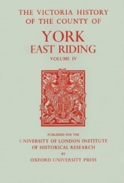 A History of the County of York East Riding – Volume IV Allison Hardback