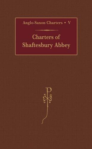Charters of Shaftesbury Abbey Kelly Hardback OUP/British Academy 9780197261514