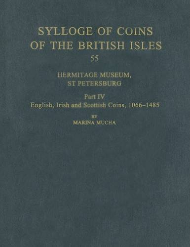 Sylloge of Coins of the British Isles: Hermitage Museum, St Petersburg, Part IV