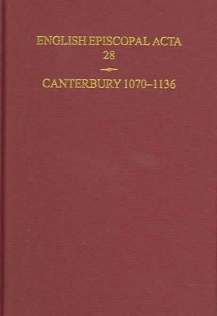 English Episcopal Acta 28 Canterbury 1070-1136 Brett Gribbin Hardback