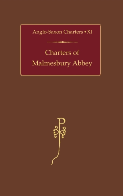 Charters of Malmesbury Abbey Kelly Hardback OUP/British Academy 9780197263174