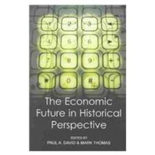 The Economic Future in Historical Perspective David Thomas Paperback