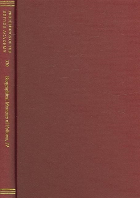 Proceedings of the British Academy Volume 130, Biographical Memoirs of Fellows,…