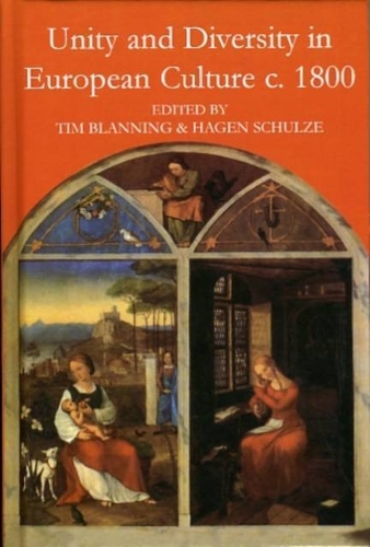 Unity and Diversity in European Culture c.1800 Blanning Schulze Hardback