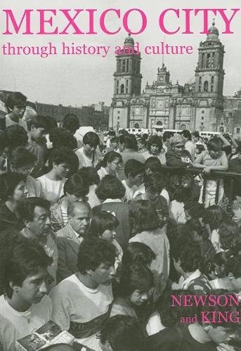 Mexico City through History and Culture Newson King Hardback OUP/British Academy