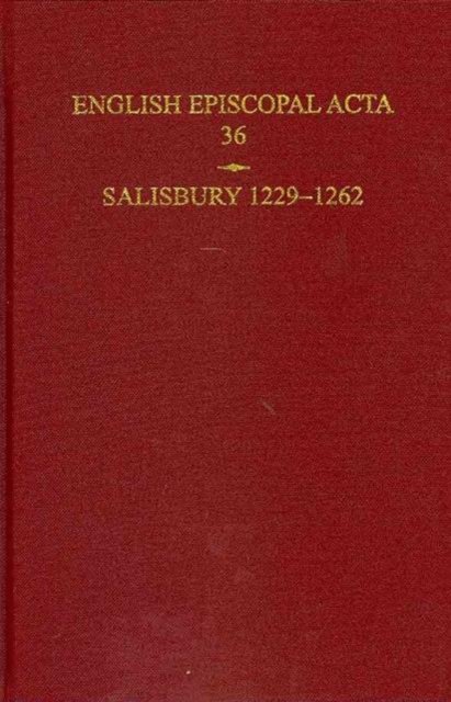 English Episcopal Acta 36, Salisbury 1229-1262 Kemp Hardback OUP/British Academy