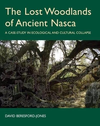 The Lost Woodlands of Ancient Nasca Beresford-Jones Hardback OUP/British Academy