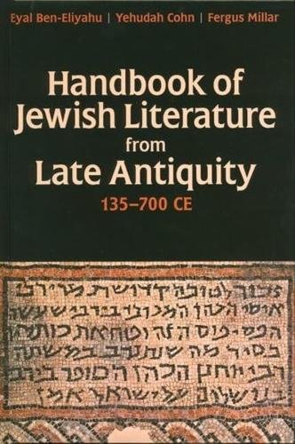 Handbook of Jewish Literature from Late Antiquity, 135-700 CE Millar Ben-Eliyahu