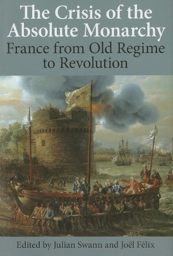 The Crisis of the Absolute Monarchy From the Old Regime to the French Revolution