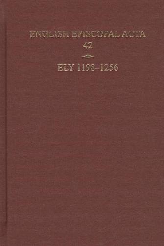 English Episcopal Acta 42 , Ely, 1198-1256 Karn Hardback OUP/British Academy