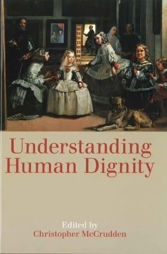 Understanding Human Dignity McCrudden Paperback OUP/British Academy