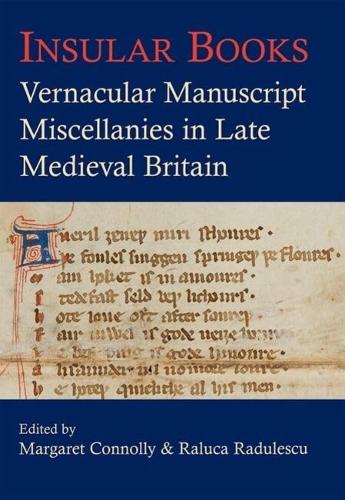 Insular Books Vernacular manuscript miscellanies in late medieval Britain