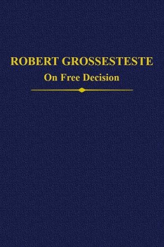 Robert Grosseteste On Free Decision Lewis Hardback OUP Oxford 9780197266069