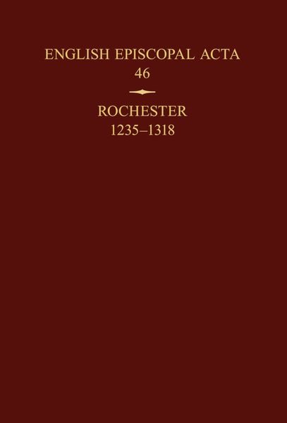 English Episcopal Acta 46 Rochester 1235-1318 Hoskin Hardback OUP Oxford