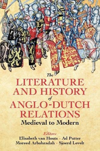 The Literature and History of Anglo-Dutch Relations, Medieval to Modern van