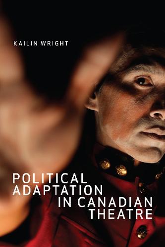 Political Adaptation in Canadian Theatre Wright Paperback John Wiley & Sons