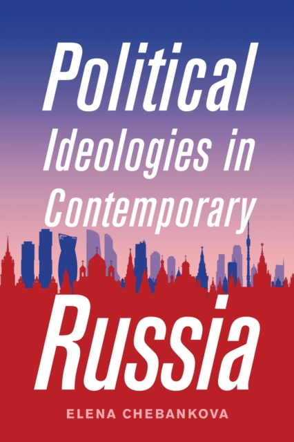 Political Ideologies in Contemporary Russia Chebankova Paperback 9780228003410