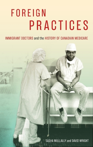 Foreign Practices – Immigrant Doctors and the History of Canadian Medicare