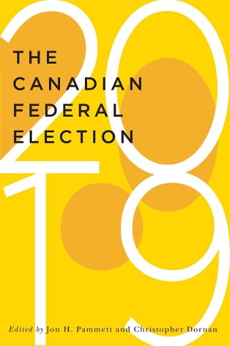 The Canadian Federal Election of 2019 Pammett Dornan Hardback John Wiley & Sons