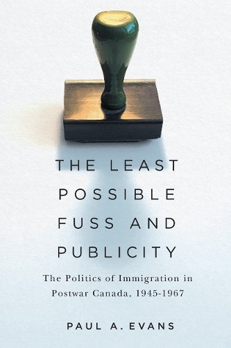 The Least Possible Fuss and Publicity – The Politics of Immigration in Postwar …