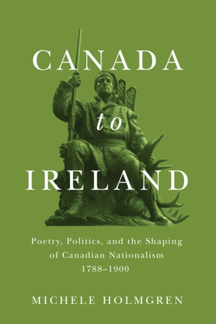 Canada to Ireland – Poetry, Politics, and the Shaping of Canadian Nationalism, …