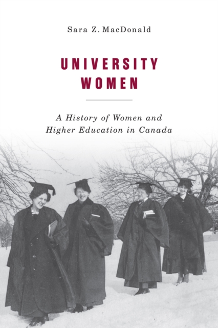 University Women – A History of Women and Higher Education in Canada Macdonald