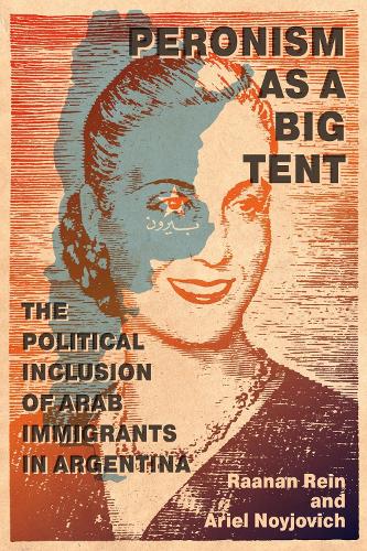 Peronism as a Big Tent – The Political Inclusion of Arab Immigrants in Argentin…