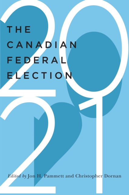 The Canadian Federal Election of 2021 Pammett Dornan Paperback John Wiley & Sons