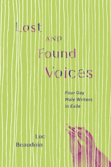 Lost and Found Voices – Four Gay Male Writers in Exile Beaudoin Hardback