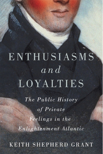 Enthusiasms and Loyalties – The Public History of Private Feelings in the Enlig…