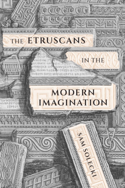 The Etruscans in the Modern Imagination Solecki Hardback John Wiley & Sons