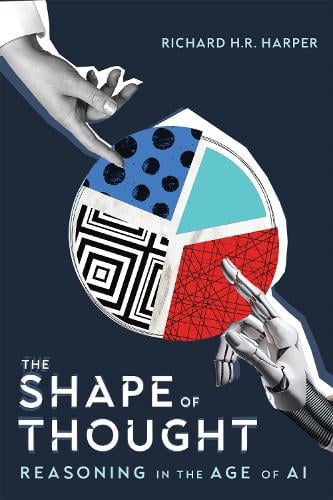 The Shape of Thought – Reasoning in the Age of AI Harper Hardback 9780228025740
