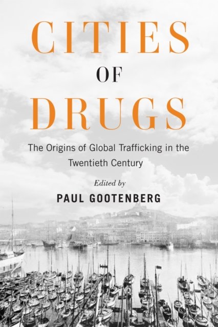 Cities of Drugs a book by Paul Gootenberg - Bookshop.org UK