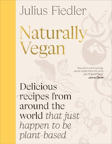 Naturally Vegan: Delicious Recipes from Around the World