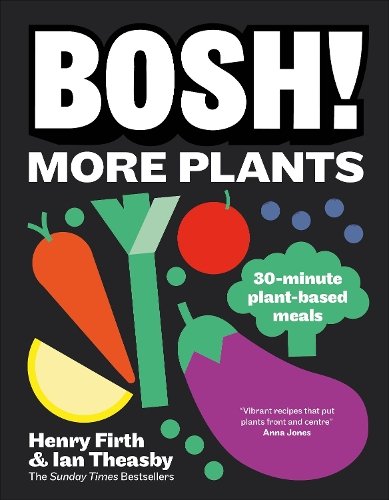 BOSH! More Plants: 30-minute Plant-based Meals