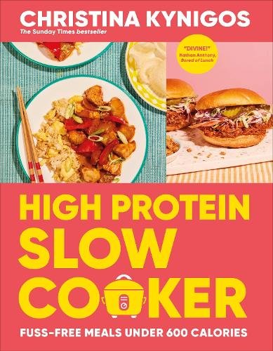 High Protein Slow Cooker: Fuss-free Meals in Under 600 Calories