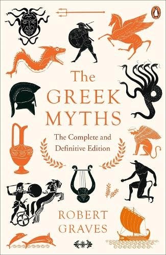 The Greek Myths: The Complete and Definitive Edition book cover