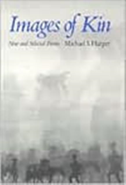 Images of Kin – NEW AND SELECTED POEMS Harper Paperback John Wiley & Sons